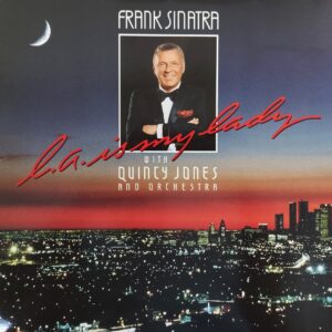 Frank Sinatra With Quincy Jones And Orchestra - L.A. Is My Lady
