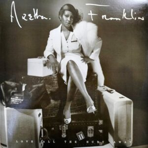 Aretha Franklin - Love All The Hurt Away