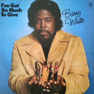Barry White - I've Got So Much To Give