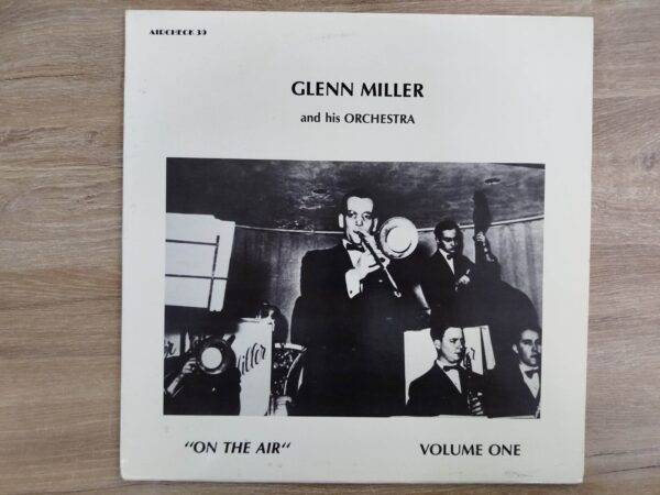 Glenn Miller And His Orchestra - On The Air (Vol. 1) - Image 2