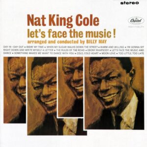 Nat King Cole - Let's Face The Music!