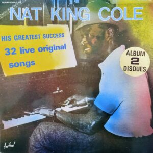 Nat King Cole - His Greatest Success 32 Live Original Songs