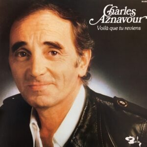 Charles Aznavour - Voilà Que Tu Reviens