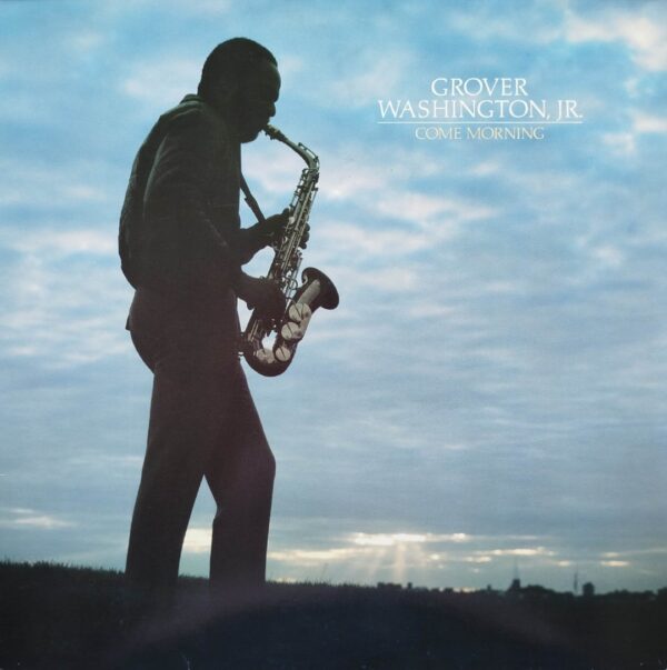 Grover Washington, Jr. - Come Morning
