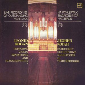 Leonid Kogan - Performs Violin Miniatures And Transcriptions