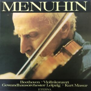 Menuhin, Beethoven, Gewandhausorchester Leipzig, Kurt Masur – Violinkonzert