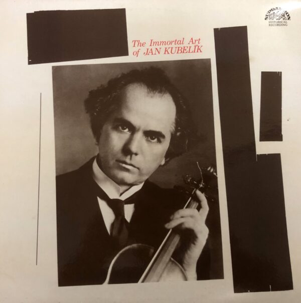 Jan Kubelík – The Immortal Art Of Jan Kubelík