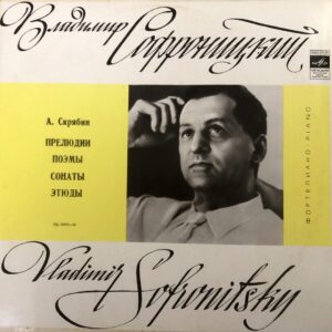 A. Scriabin - Vladimir Sofronitsky – Preludes. Pieces