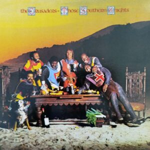 The Crusaders - Those Southern Knights