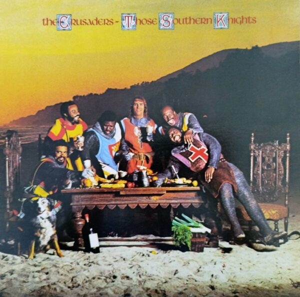 The Crusaders - Those Southern Knights