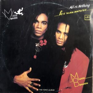 Milli Vanilli – All Or Nothing (The First Album)