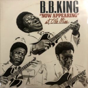 B.B. King - B.B. King "Now Appearing" At Ole Miss (2 LP)