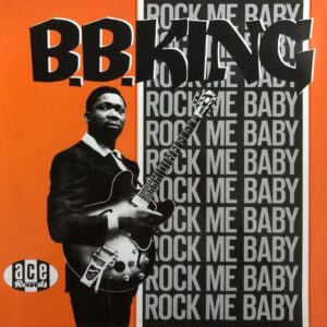 B.B. King - Rock Me Baby