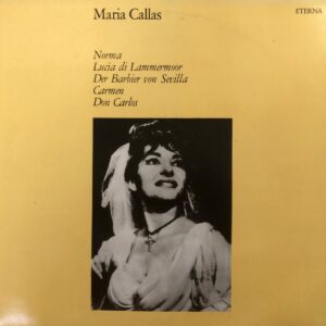 Maria Callas – Norma / Lucia Di Lammermoor / Der Barbier Von Sevilla / Carmen / Don Carlos