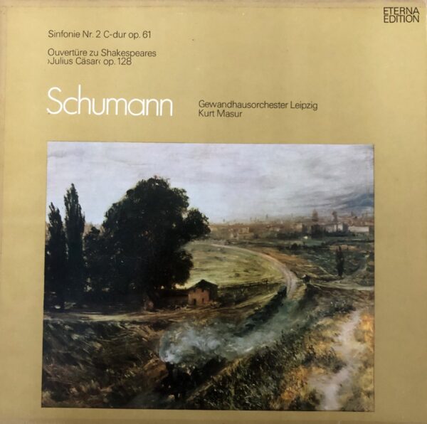 R. Schumann - Sinfonie Nr. 2 C-dur Op. 61 / Ouvertüre Zu Shakespeares ›Julius Cäsar‹ Op. 128