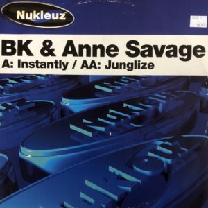 BK & Anne Savage - Instantly / Junglize (Hard House)