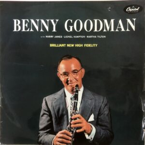Benny Goodman With Harry James, Lionel Hampton, Martha Tilton - Benny Goodman