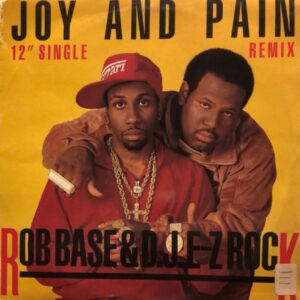 Rob Base & D.J. E-Z Rock - Joy And Pain (Remix)