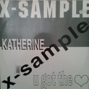X-Sample Featuring Katherine - U Got The Love (House, Euro House)