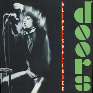 Doors - Alive, She Cried
