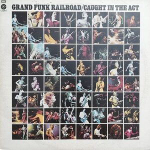 Grand Funk Railroad - Caught In The Act