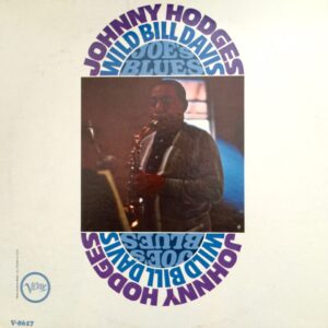 Johnny Hodges / Wild Bill Davis - Joe's Blues