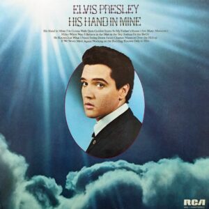 Elvis Presley - His Hand In Mine