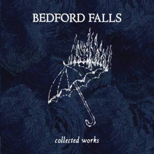 Bedford Falls - Collected Works (Sealed)