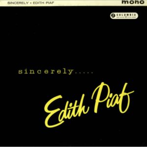 Edith Piaf - Sincerely..... Edith Piaf
