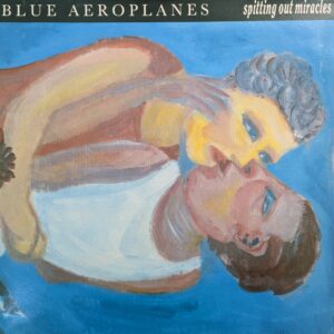 Blue Aeroplanes - Spitting Out Miracles