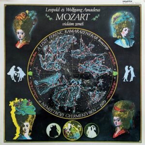 Wolfgang Amadeus Mozart - Mozart Vidám Zenéi / Merry Music By Leopold And Wolfgang Amadeus Mozart