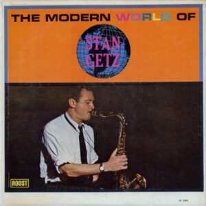 Stan Getz - The Modern World Of Stan Getz