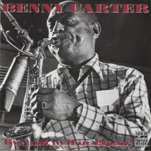 Benny Carter - 'Live And Well In Japan! (CD)