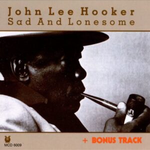 John Lee Hooker - Sad And Lonesome (CD)