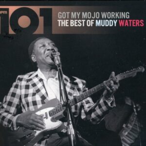 Muddy Waters – Got My Mojo Working - The Best Of Muddy Waters (4CD)