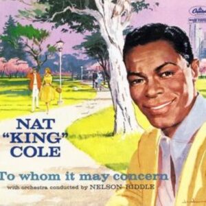 Nat King Cole - To Whom It May Concern (CD)