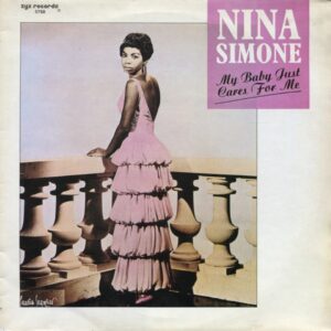 Nina Simone – My Baby Just Cares For Me