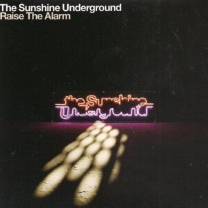 The Sunshine Underground – Raise The Alarm (CD)